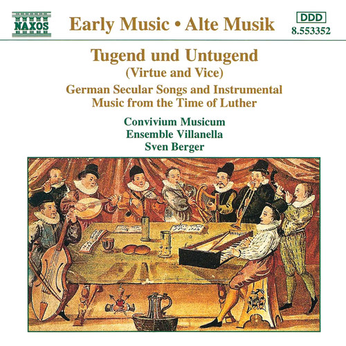 Tugend und Untugend: German Music from the Time of Luther