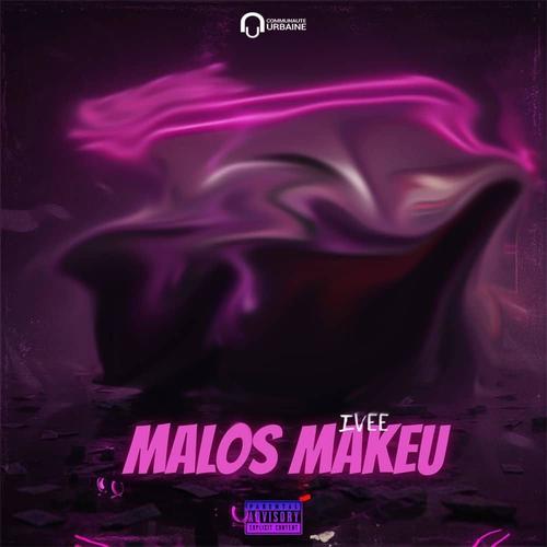 MALOS MAKEU (Explicit)