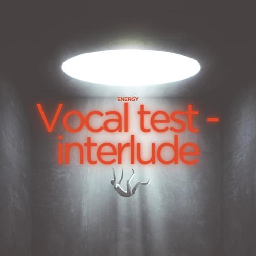 Vocal test (interlude) [Explicit]