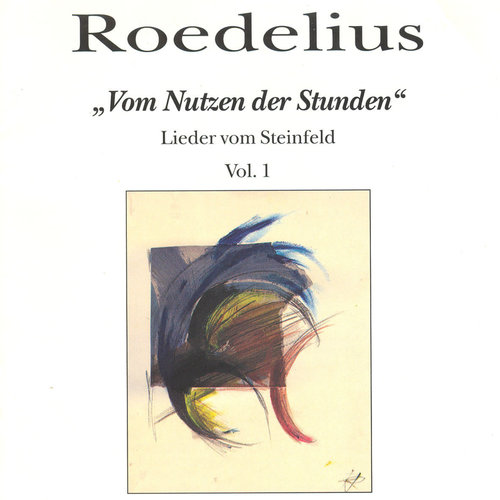 Vom Nutzen der Stunden - Lieder vom Steinfeld Vol. 1