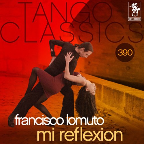 Tango Classics 390: Mi Reflexion (Historical Recordings)