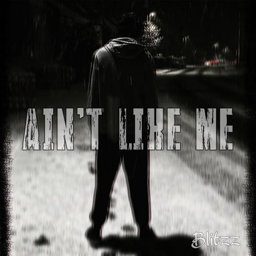 AIN'T LIKE ME