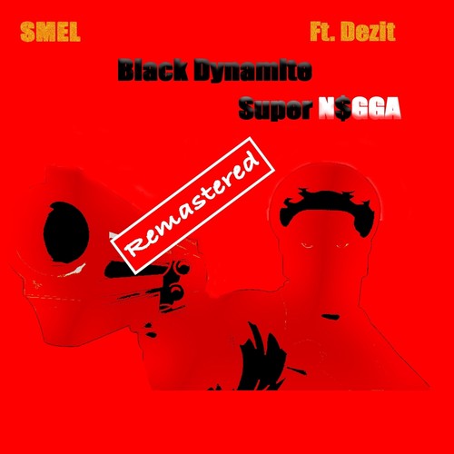 Black Dynamite Super N$gga [Remastered] (Explicit)