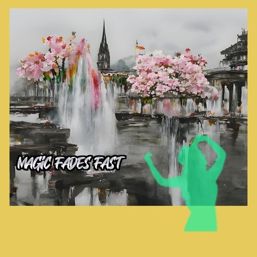 Magic Fades Fast