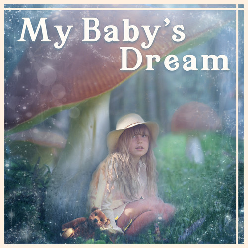 My Baby's Dream: Cradle Melodies, Relaxing Bedtime, Put a Newborn to Sleep, Infants Insomnia Relief, Music to Ease the Transition to Parenthood