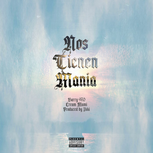 NOS TIENEN MANIA (Explicit)