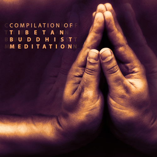 Compilation of Xizang Buddhist Meditation: Deep Contemplation, Chakra, Harmony & Balance, Ambient New Age Music