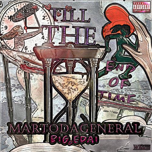 Till The End Of Time (feat. Bigg Edai) [Explicit]