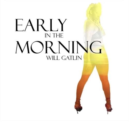 Early In The Morning (Explicit)