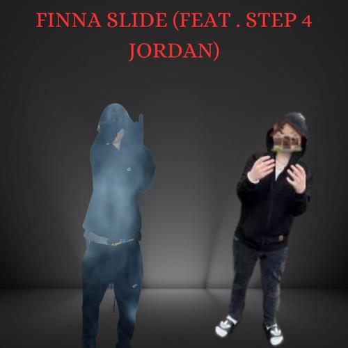 Finna slide (feat. Step 4 Jordan) [Explicit]