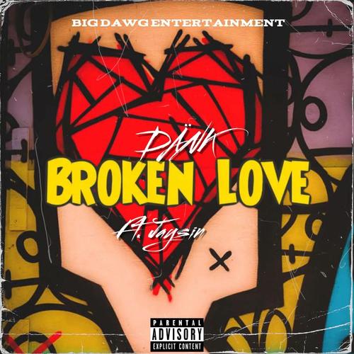 Broken Love (feat. Jaysin) [Explicit]