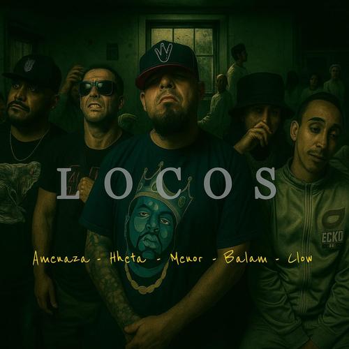 Locos (feat. Amenaza Mxm, Balam C & Clow MC) [Explicit]