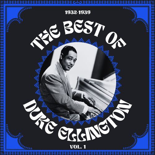 The Best Of Duke Ellington 1932-1939, Vol. 1