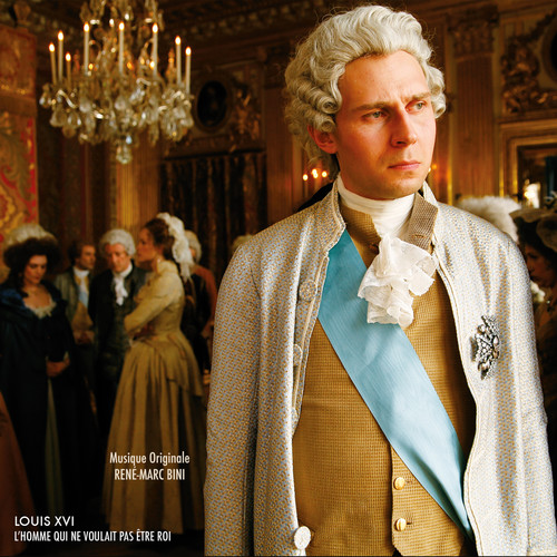Louis XVI: L'homme qui ne voulait pas être roi (Original Motion Picture Soundtrack) (路易十六,革命倒计时 纪录片原声带)