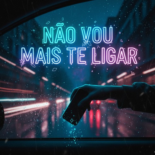 Não Vou Mais Te Ligar (Explicit)