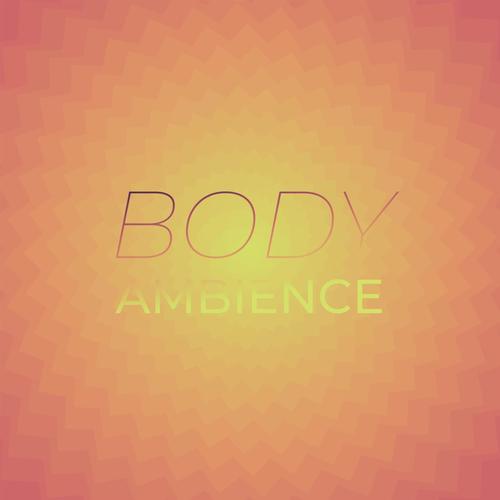 Body Ambience