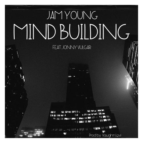 Mind Building (feat. Jonny Vulgar) (Explicit)