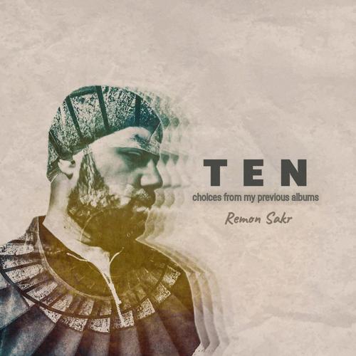 TEN (choices from my previous albums) (2013 to 2021)