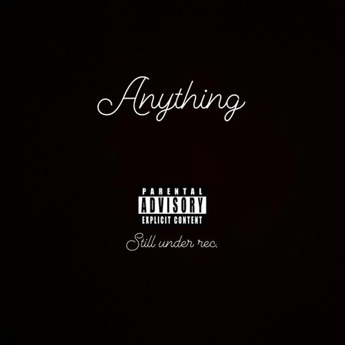 Anything (feat. Splashonem)
