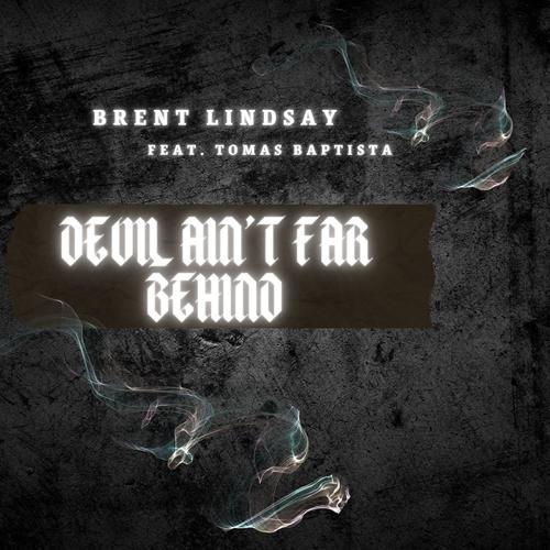 Devil Ain't Far Behind (feat. Tomas Baptista)