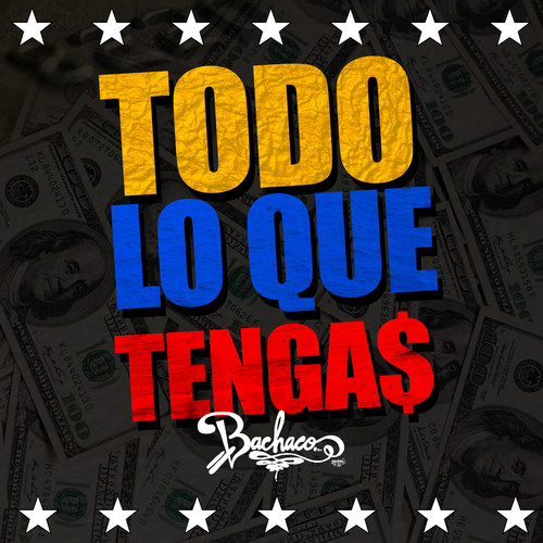 Todo lo Que Tengas