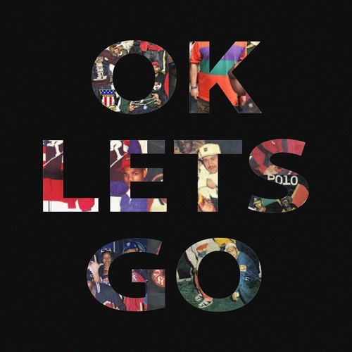 Ok Let's Go (Explicit)