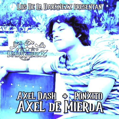 Axel de Mierda (Explicit)