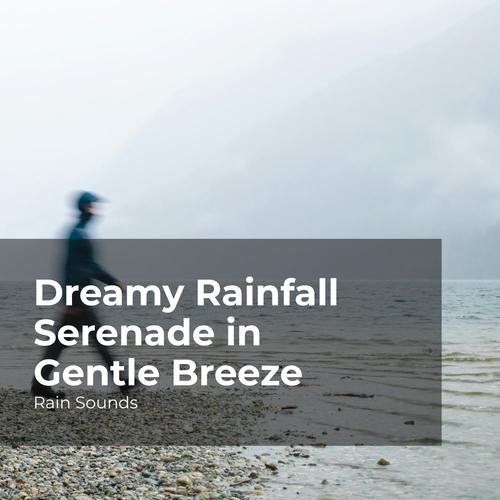 Dreamy Rainfall Serenade in Gentle Breeze