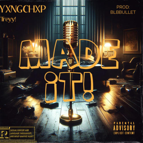 Made it! (feat. Treyy!) [Explicit]