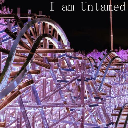I am Untamed