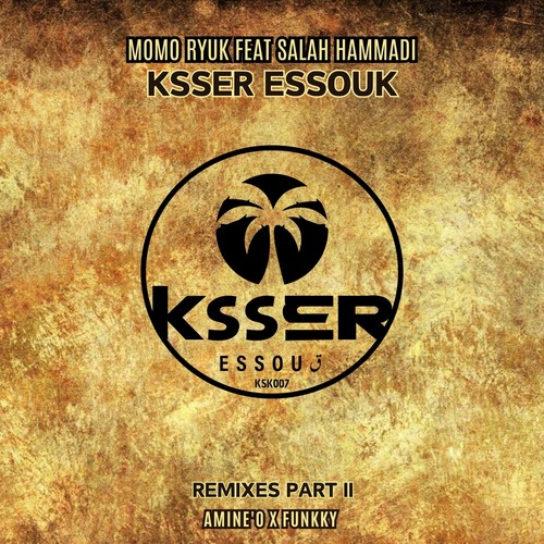 Ksser Essouk (Amine'O Remix)