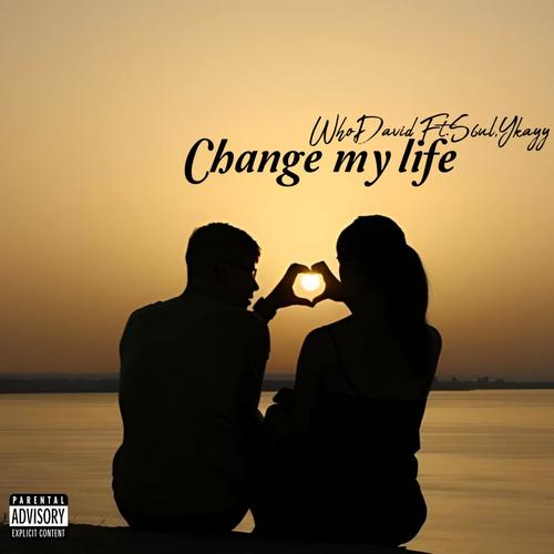 Change my life (feat. S6ul & Ykayy) [Explicit]