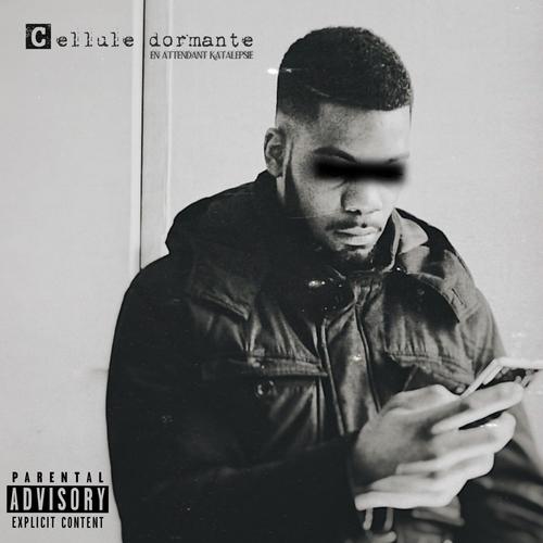 Cellule Dormante (en attendant Katalepsie) [Explicit]