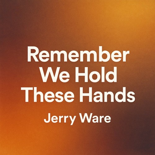 Remember We Hold These Hands