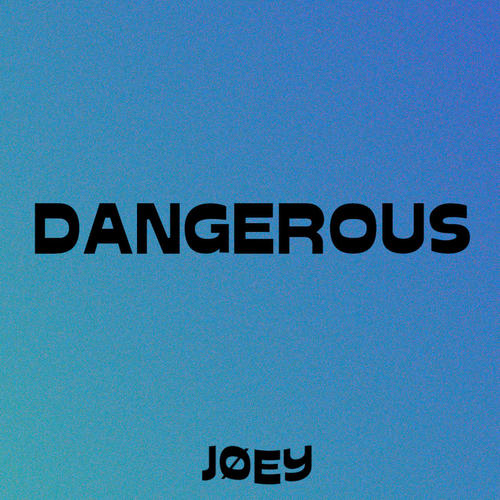 Dangerous