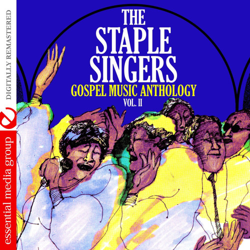 Gospel Music Anthology: The Staple Singers Vol. II (Digitally Remastered)