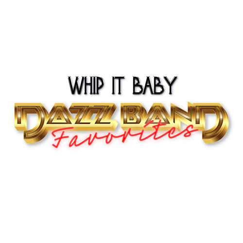 Whip It Baby: Dazz Band Favorites