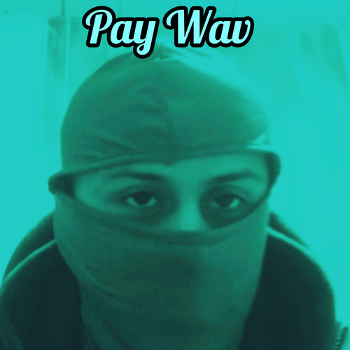 Pay Wav (Explicit)