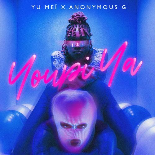 Youpi Ya (feat. Anonymous G) [Explicit]