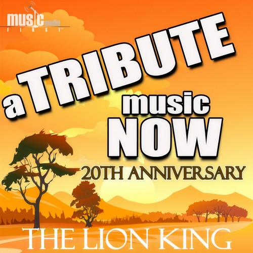 A Tribute Music Now: 20th Anniversary Tribute to The Lion King