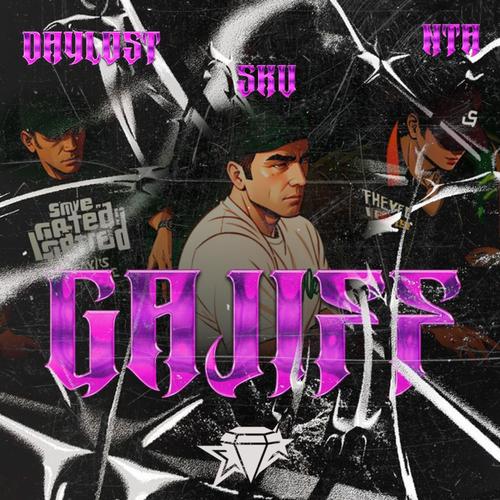 GAJIFF (feat. NTA MC, SKU & DAYLOST) [Explicit]