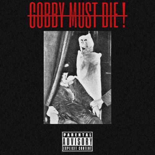 GOBBY MUST DIE! (Explicit)