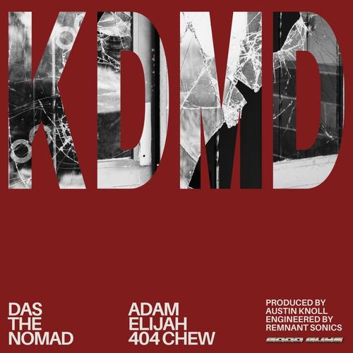 KDMD (feat. 404 chew & Adam Elijah)