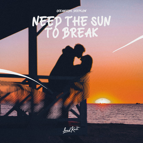 Need The Sun To Break