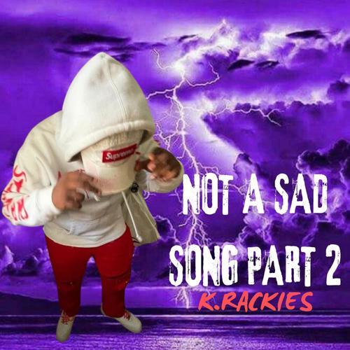 NOT A SAD SONG PART 2 (Radio Edit) [Explicit]