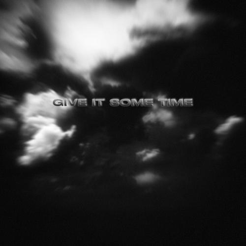 Give It Some Time (Explicit)