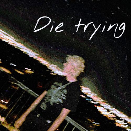 Die Trying V.2