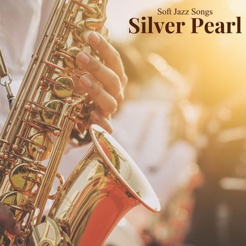 Silver Pearl: Easy Listening Jazz