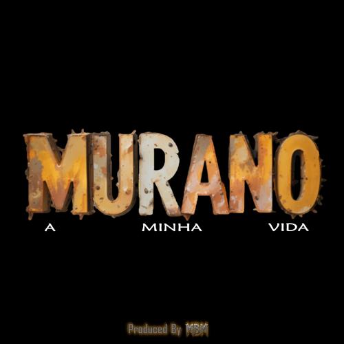 MURANO (A Minha Vida)