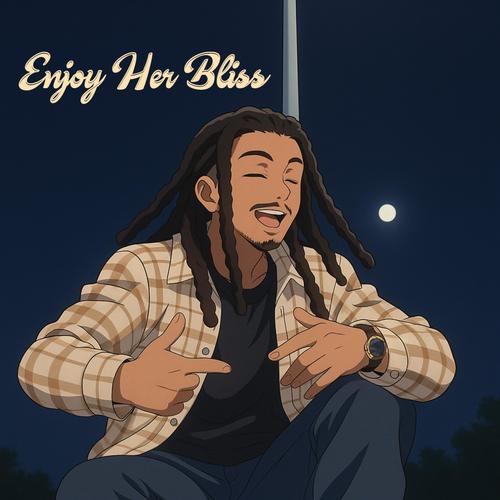 ENJOY HER BLISS (Explicit)